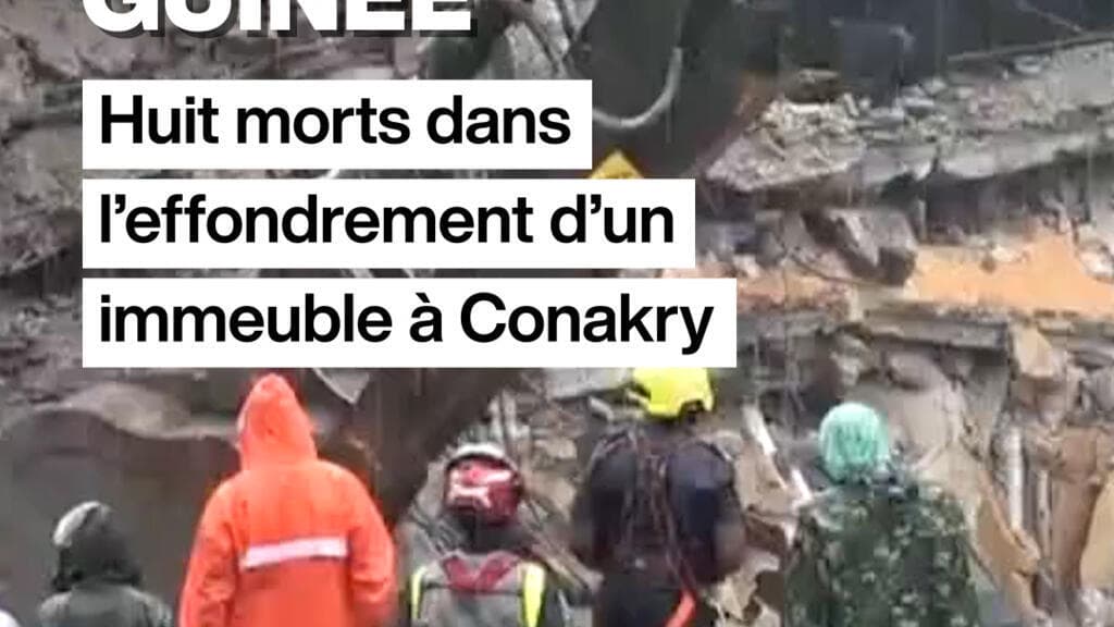 Guinée : huit morts dans l’effondrement d’un immeuble à Conakry